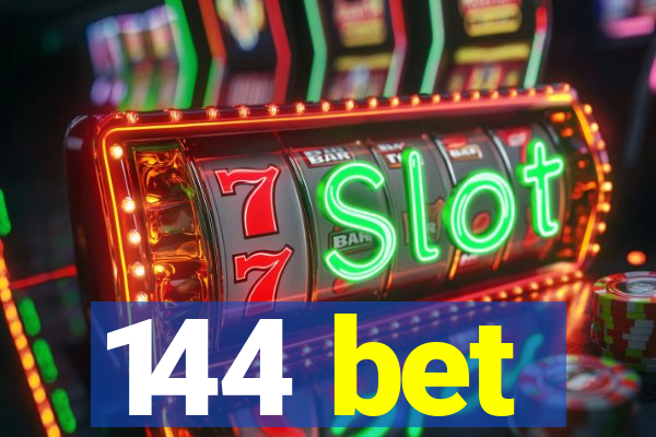 144 bet